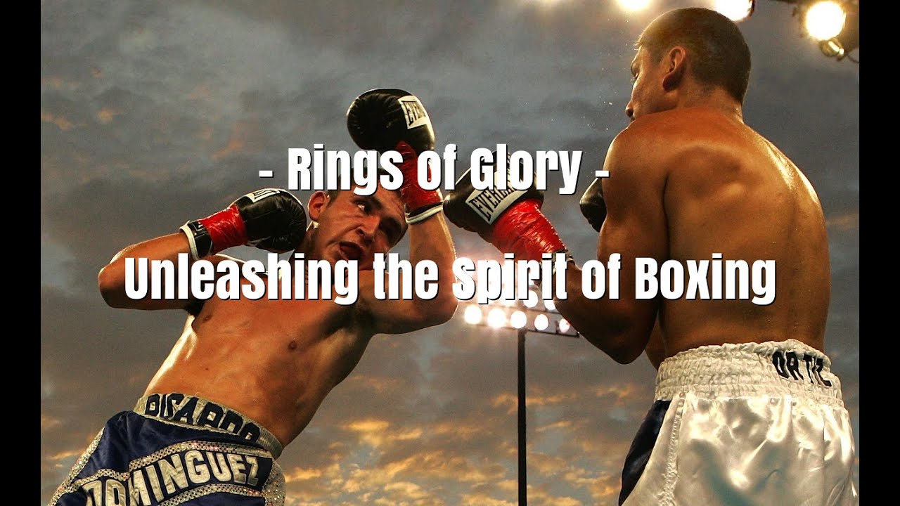 Rings of Glory Unleashing the Spirit of Boxing