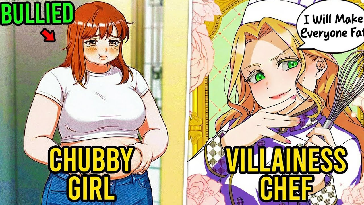 From Chubby and Bullied to OP Villainess Chef | MANHWA RECAP