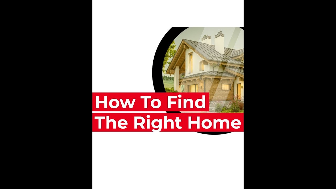 How do you find the right house for you?