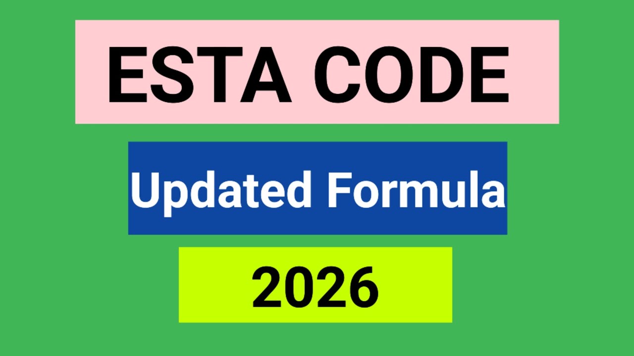 ESTA Code || Updated Formula in 2026 || Details and explanation 