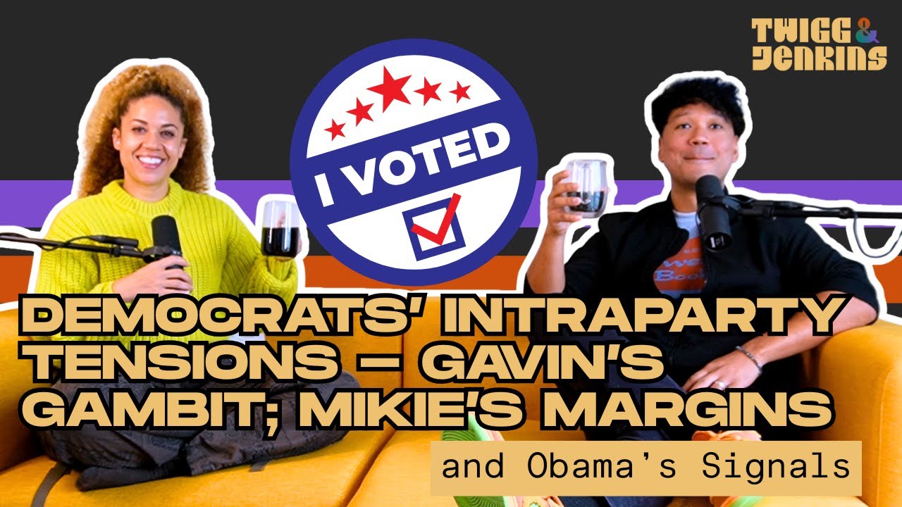 Democrats’ Intraparty Tensions - Gavin’s Gambit; Mikie’s Margins and Obama’s Signals
