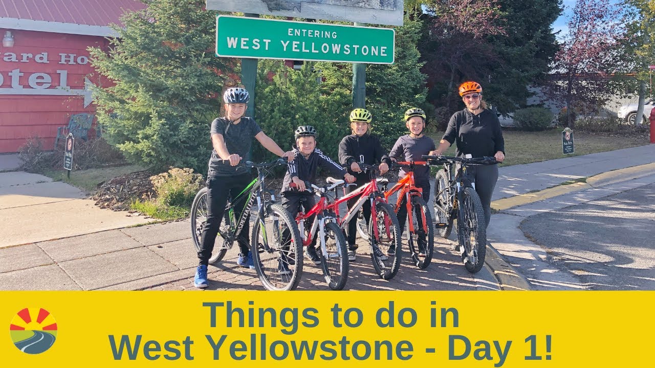 Things to do in West Yellowstone - Day 1!