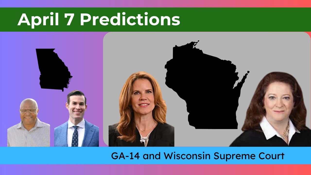 April 7, 2026 Elections PREDICTIONS - GA-14 and Wisconsin Supreme Court