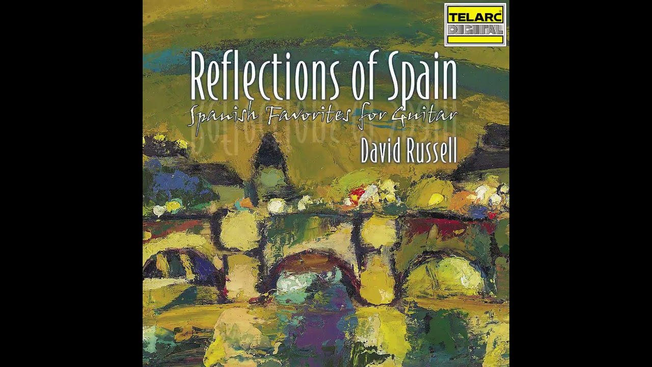 David Russell - Suite Española No. 1, Op. 47, T. 61: III. Sevilla (Transcr. D. Russell for Guitar)