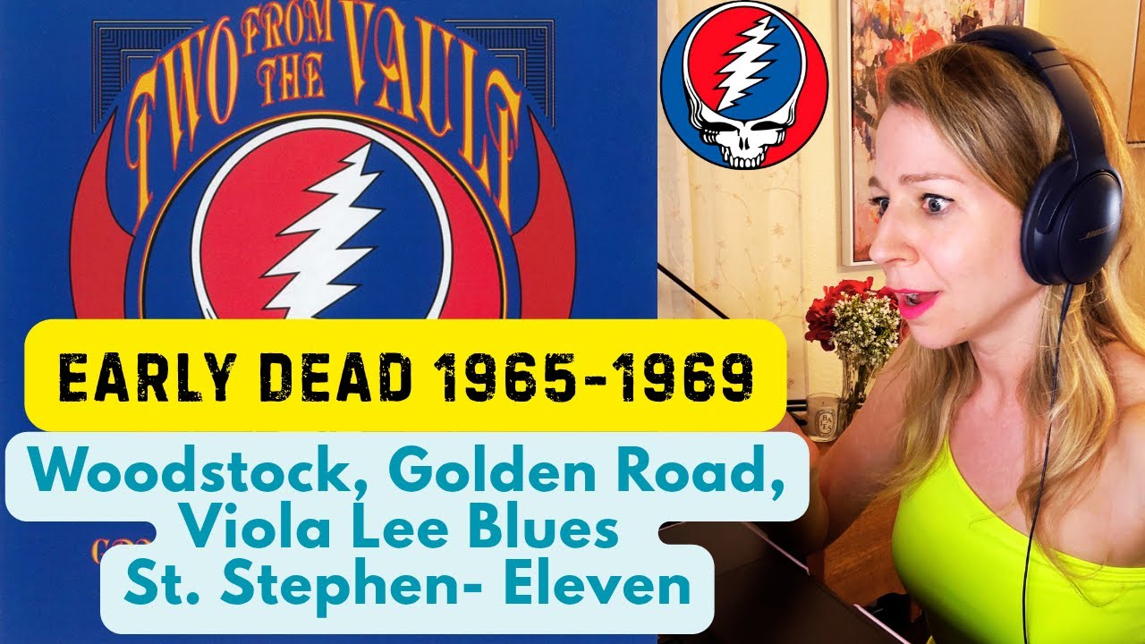 Erica Reacts - 1965-1968 Grateful Dead: Woodstock, Golden Road, Viola Lee Blues, St. Stephen- Eleven