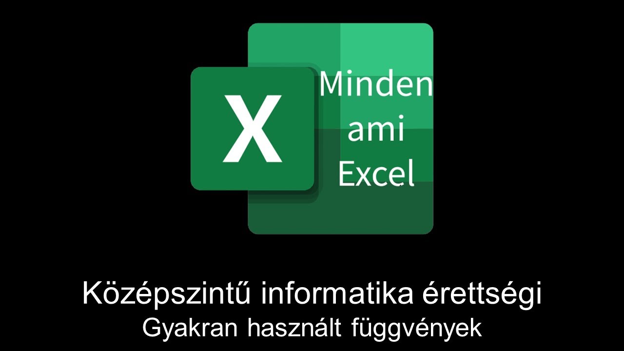 Minden ami Excel - Középszintű informatika érettségi - Gyakran használt függvények