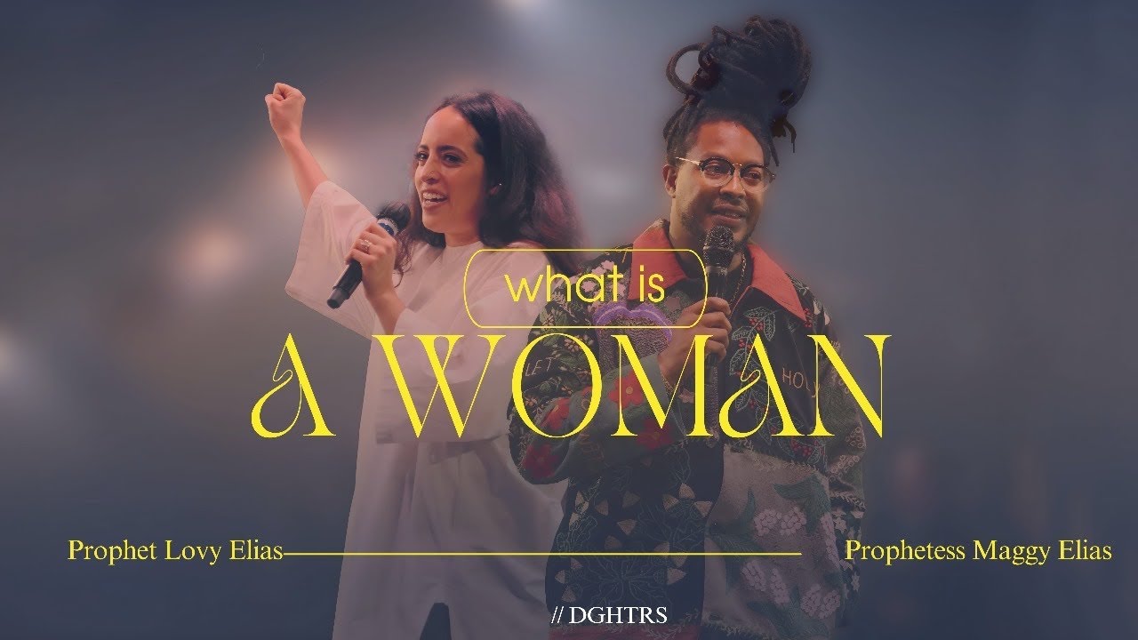 WHAT IS A WOMAN? // DGHTRS // PROPHETESS MAGGY ELIAS