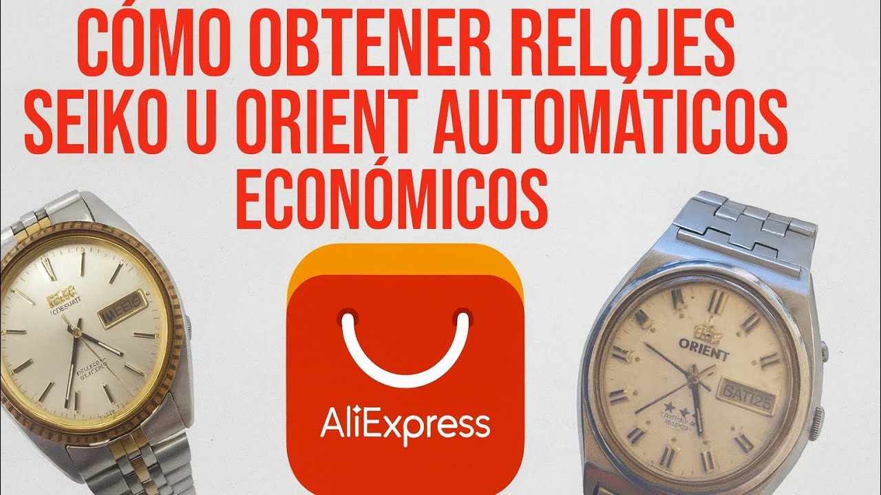 Experimento AliExpress compré Relojes Seiko y Orient Vintage  ¿Ganga o Estafa?