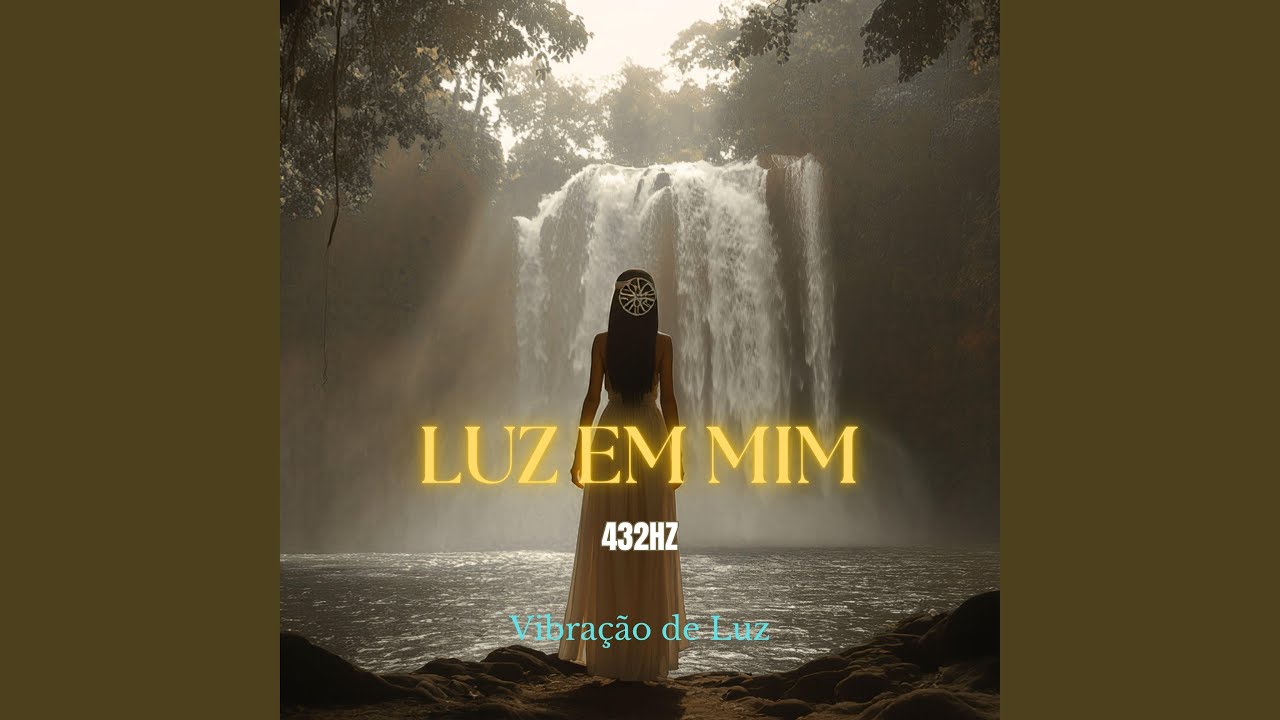 Luz em Mim | 432 Hz