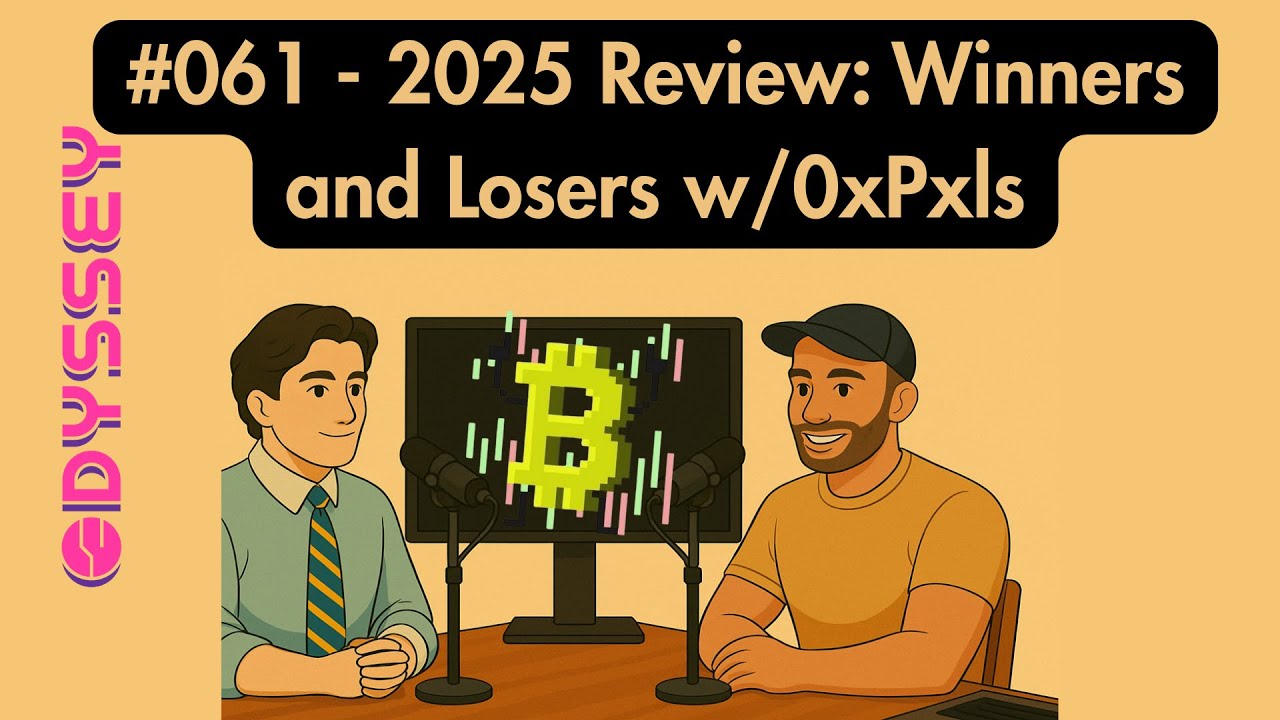 #061 - 2025 Review: Winners, Losers, and Defining Trends w/0xPxls
