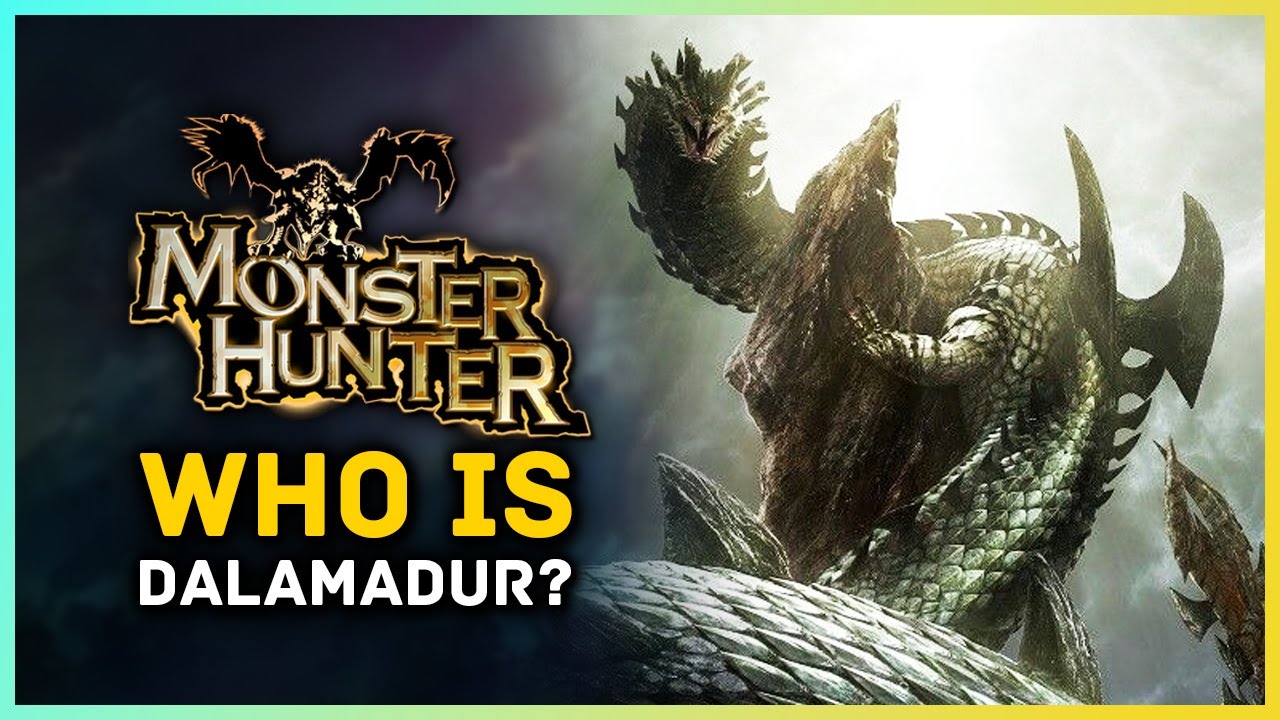 Monster Hunter - Who is Dalamadur?