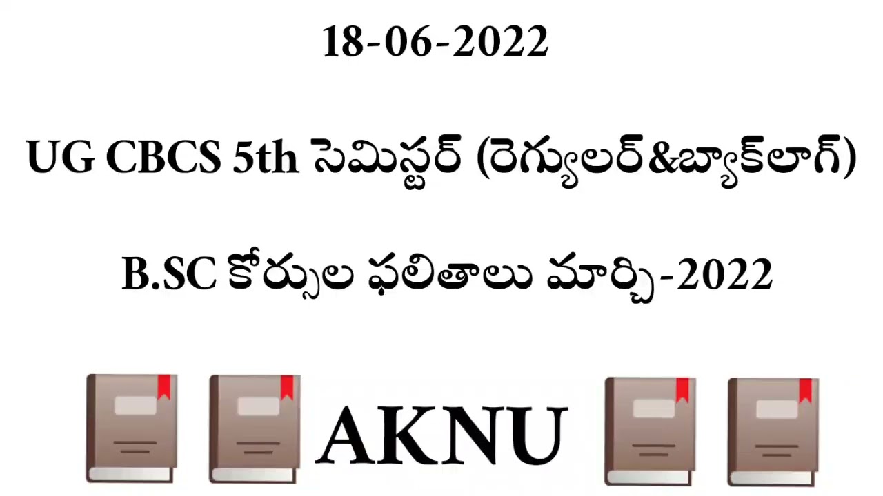 aknu UG 5th Sem B.SC Courses Results March-2022(Regular&Backlog)
