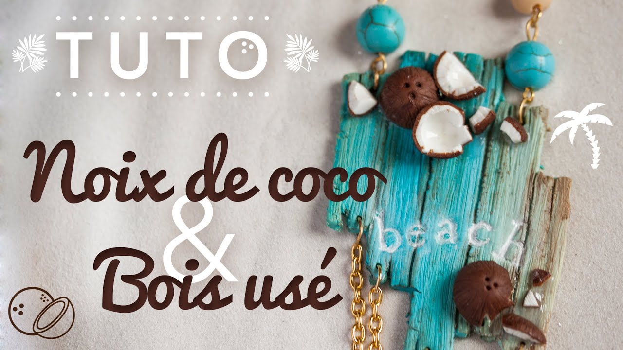 [TUTO] Noix de Coco & Vieux Bois - FIMO - Polymer Clay