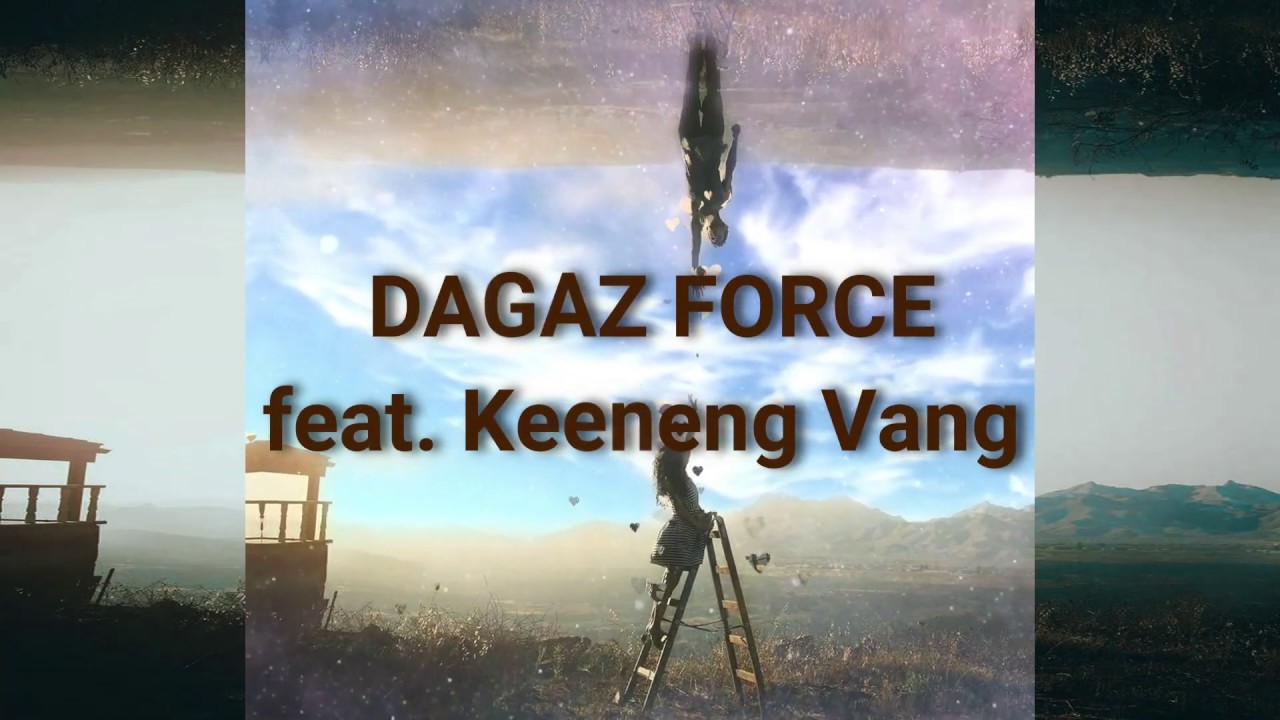 DAGAZ FORCE feat. Keeneng Vang -  No Matter