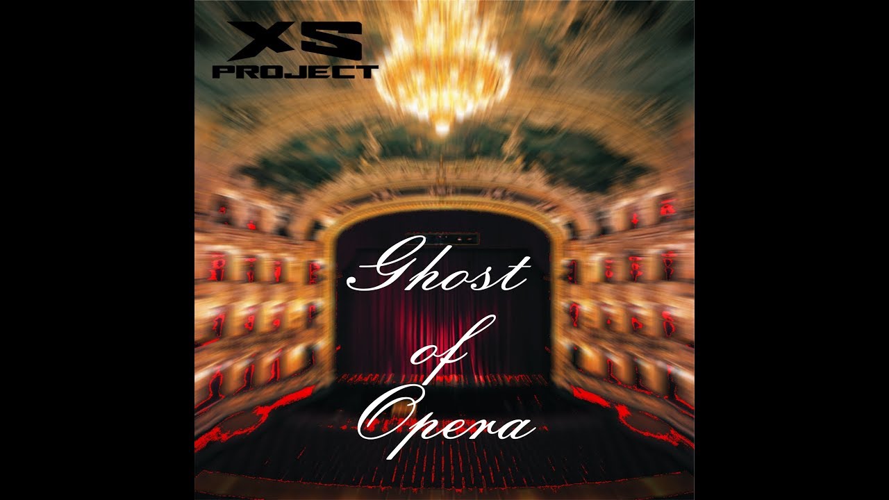 XS Project - Ghost of Opera