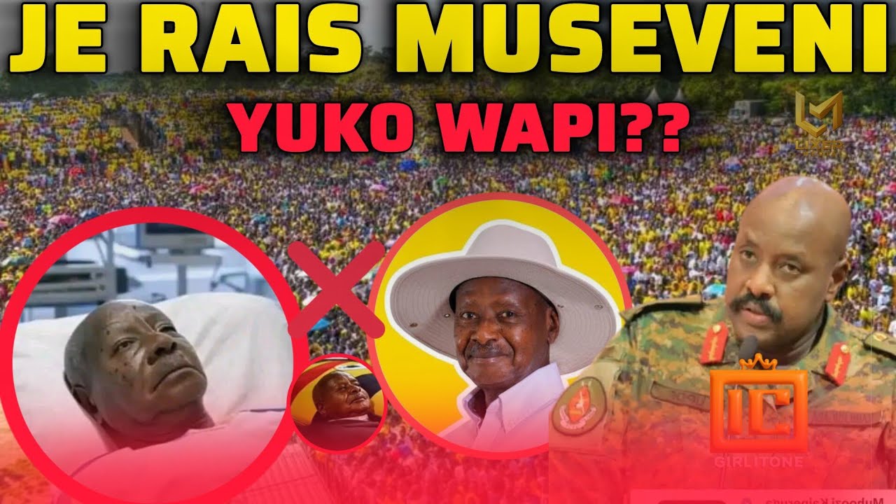 SAD NEWS! FAHAMU UKWELI KUHUSU ALIPO RAIS YOWERI MUSEVENI.!!