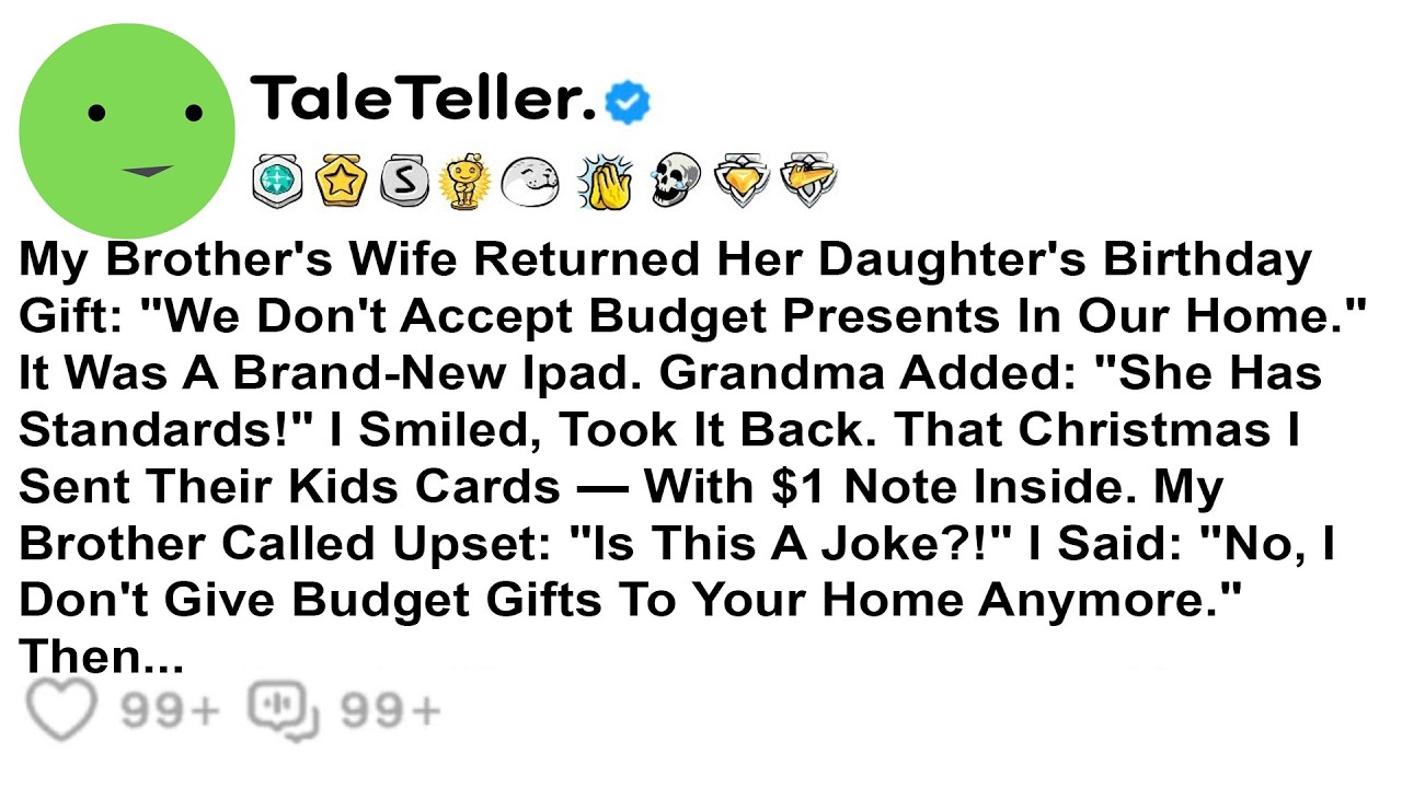 My Brother's Wife Returned Her Daughter's Birthday Gift: We Don't Accept Budget Presents In Our Home