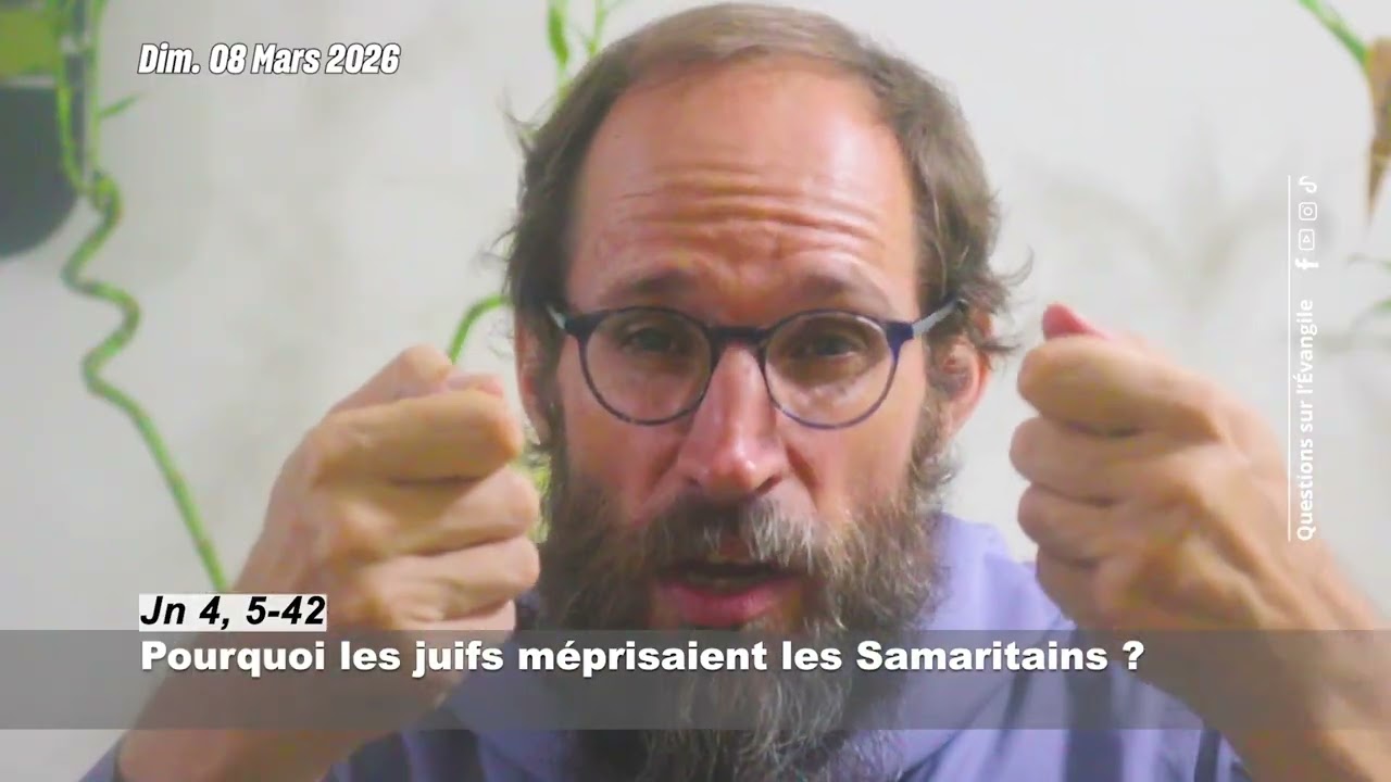 Questions sur l'Évangile du 08 Mars 2026 (3è DCA)