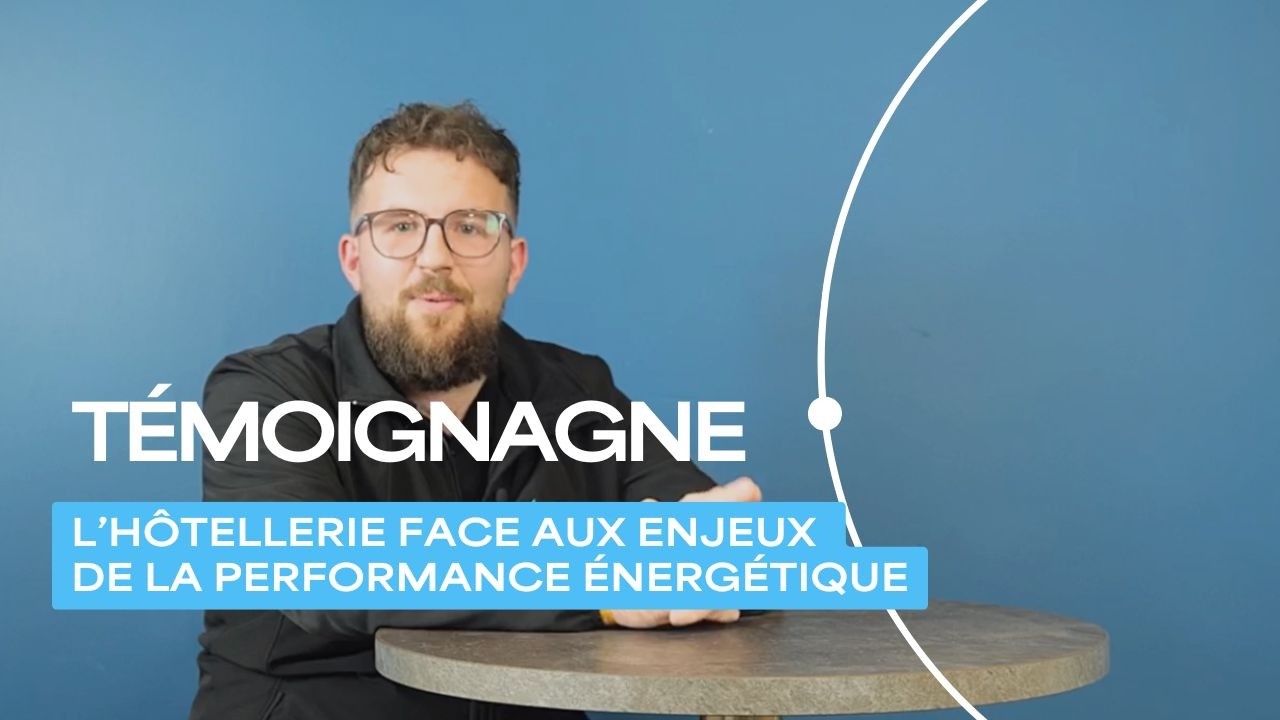 Témoignage client : optimiser la consommation d’énergie dans l’hôtellerie !