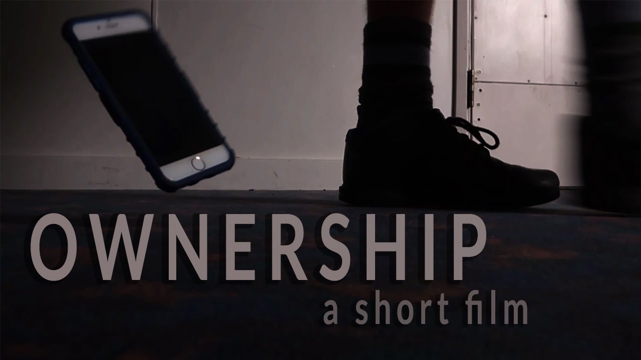 Ownership- a short meaningful film. Created for a school project