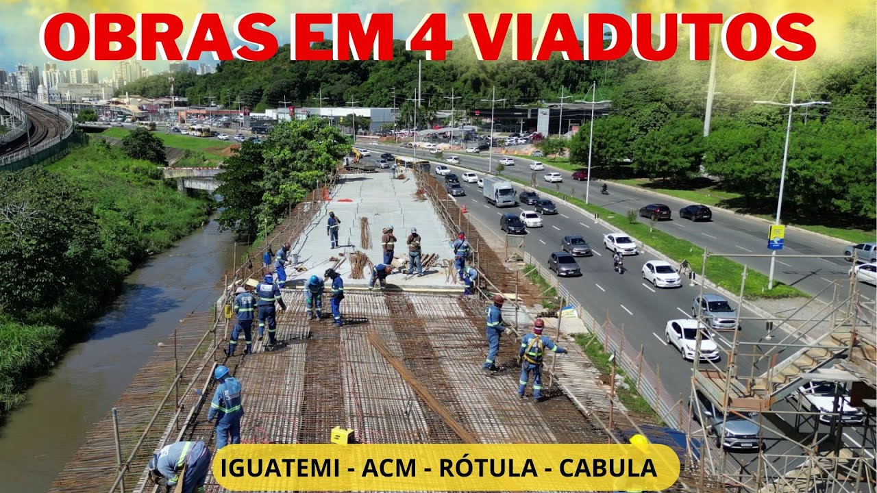 QUATRO VIADUTOS - VEJA A EVOLUÇÃO DESSES PROJETOS EM SALVADOR