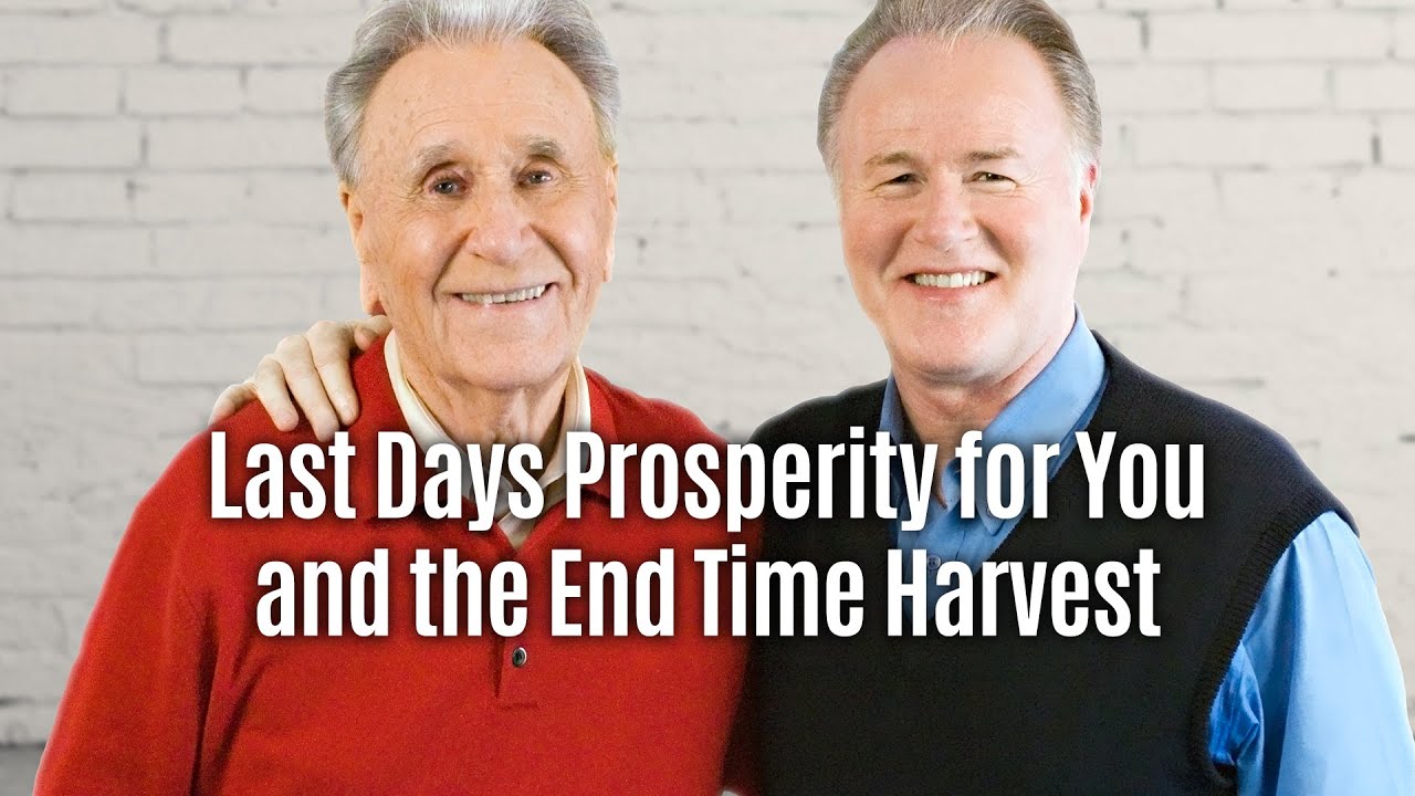 Last Days Prosperity For You and the End Time Harvest