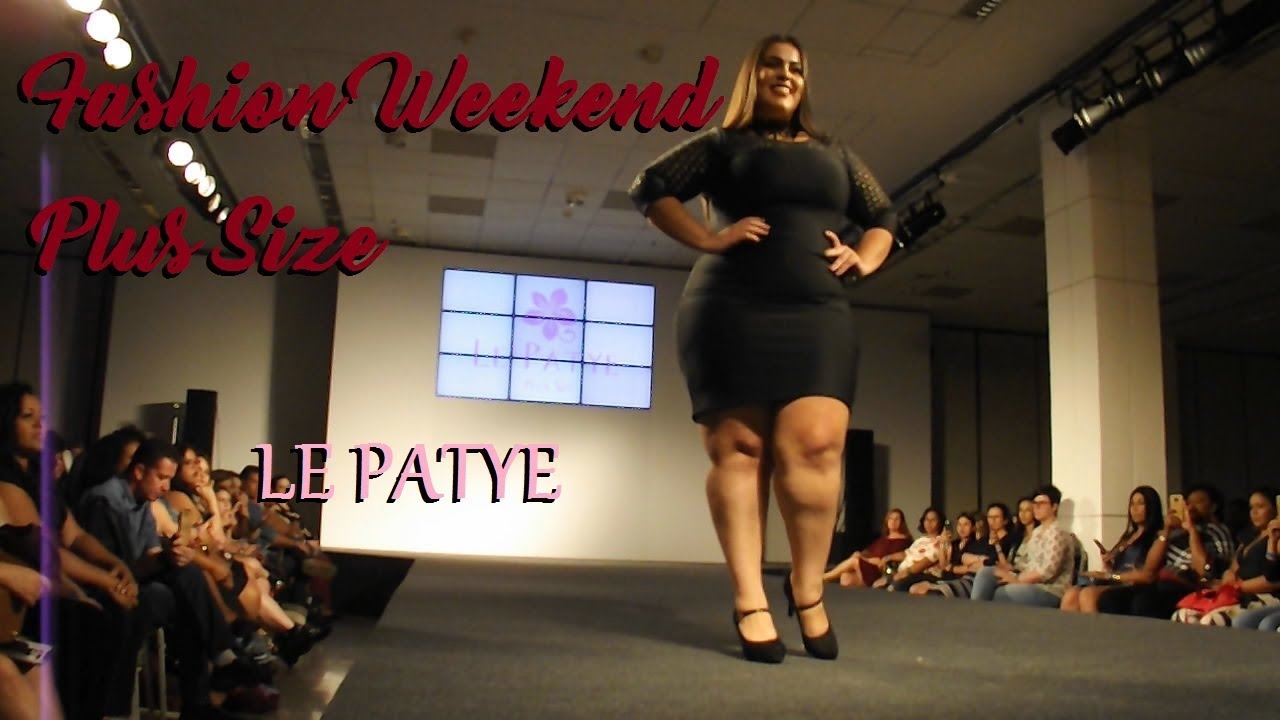 17º Fashion Weekend Plus Size Desfile Le Patye