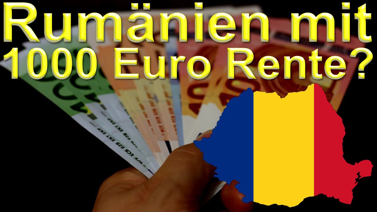 reicht die Rente für ein Leben in Rumänien?