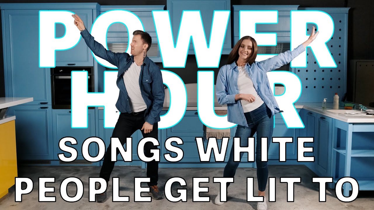 Songs White People Get Lit To Power Hour