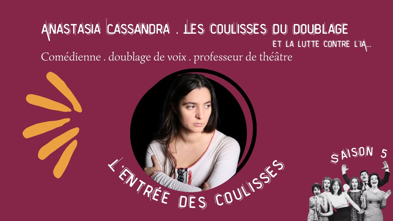 Anastasia Cassandra, comédienne - Coulisses du doublage... et un métier en lutte contre l'IA