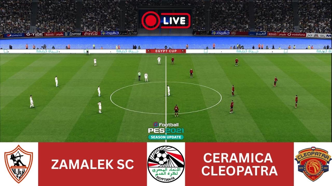 ⚽ ZAMALEK SC vs CERAMICA CLEOPATRA - LIVE EGYPT CUP 25/26 PES 2021