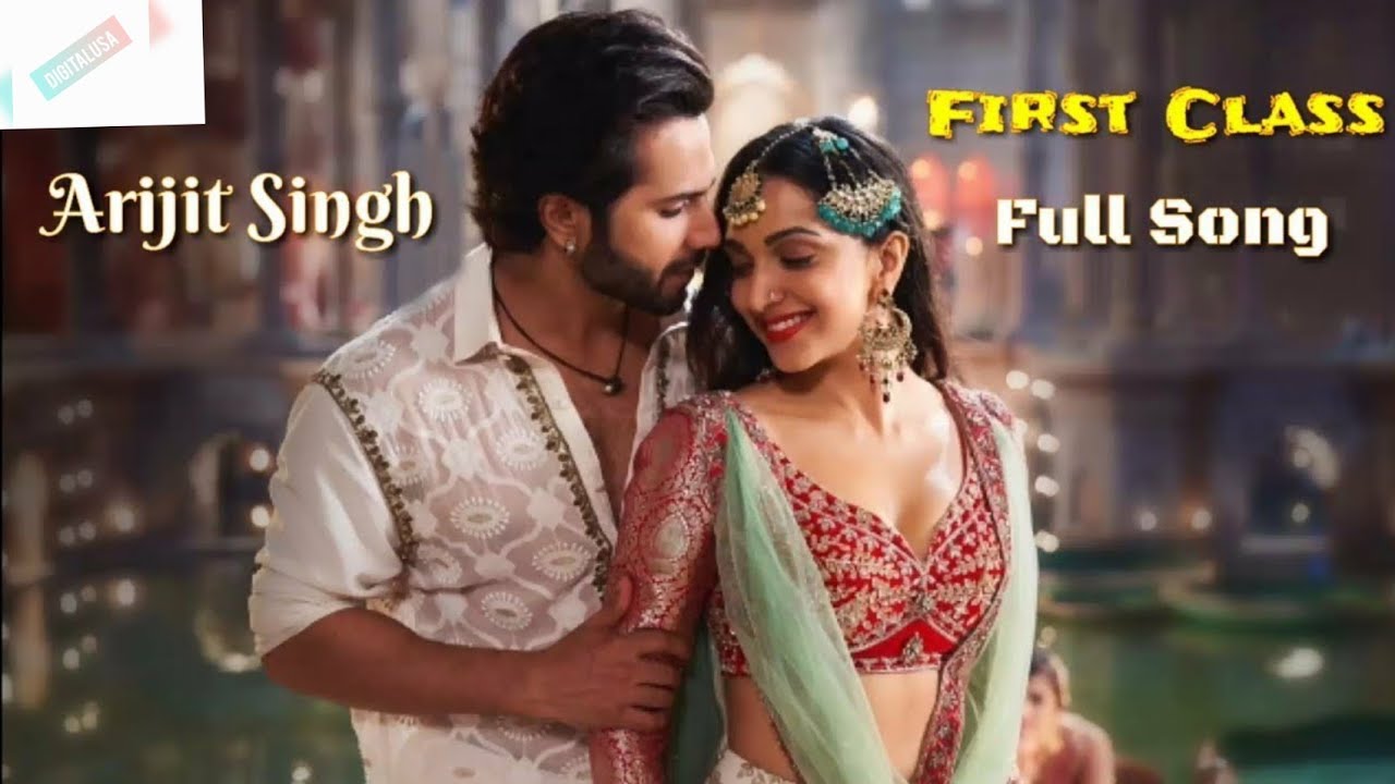 Kalank-Firsh class Full Song |Varun Dhawan,Alia Bhatt,Kiara|Arijit Singh|Pritam|Amitabh #DigitalUsa