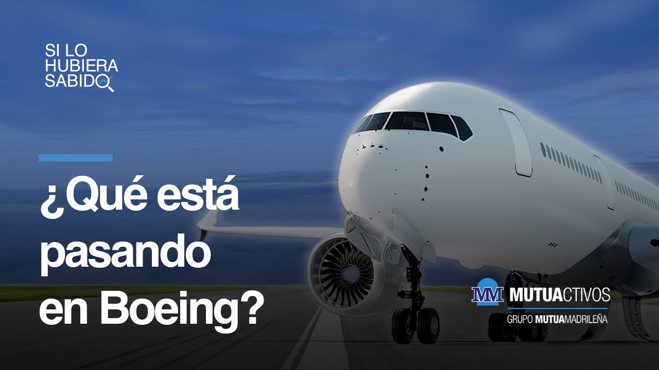 ¿Qué está pasando en Boeing? Te explicamos los problemas que atraviesa  - Si lo hubiera sabido