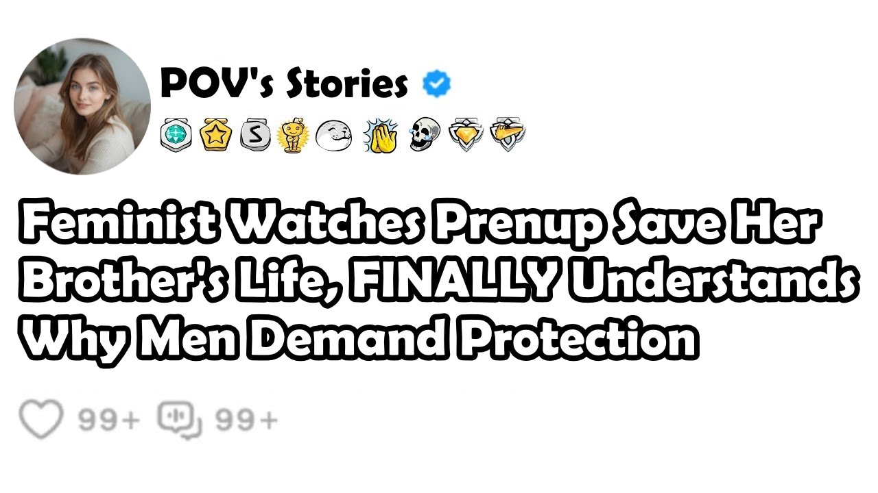 Feminist Watches Prenup Save Her Brother's Life, FINALLY Understands Why Men Demand Protection