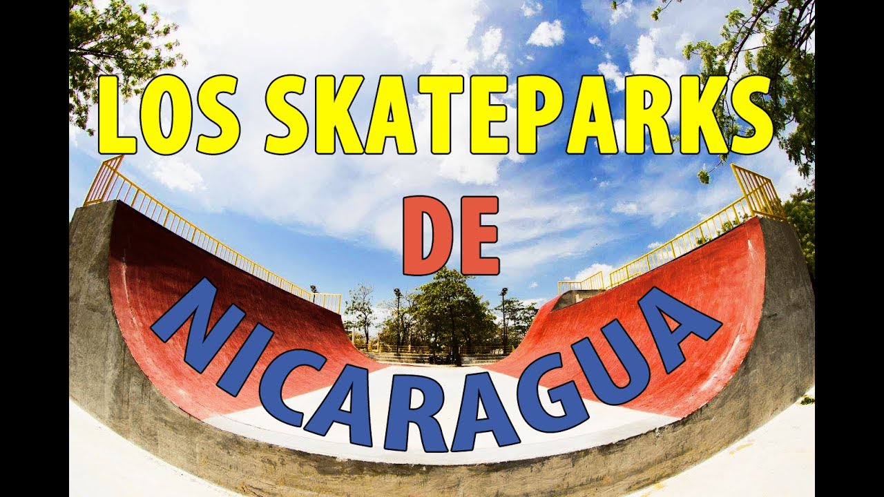Los skateparks de Nicaragua | Skateparks of Nicaragua.