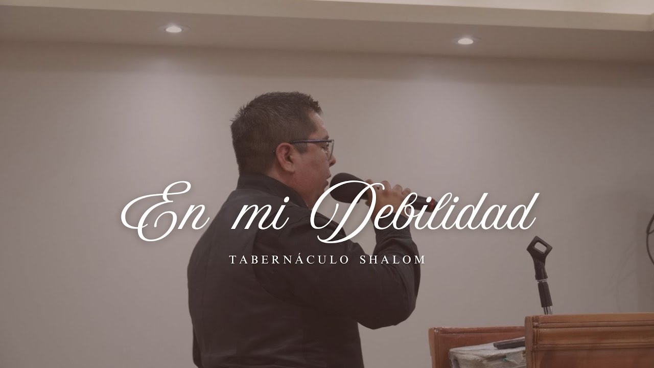 En Mi Debilidad | Canto Congregacional | Dedicación Tabernáculo Shalom