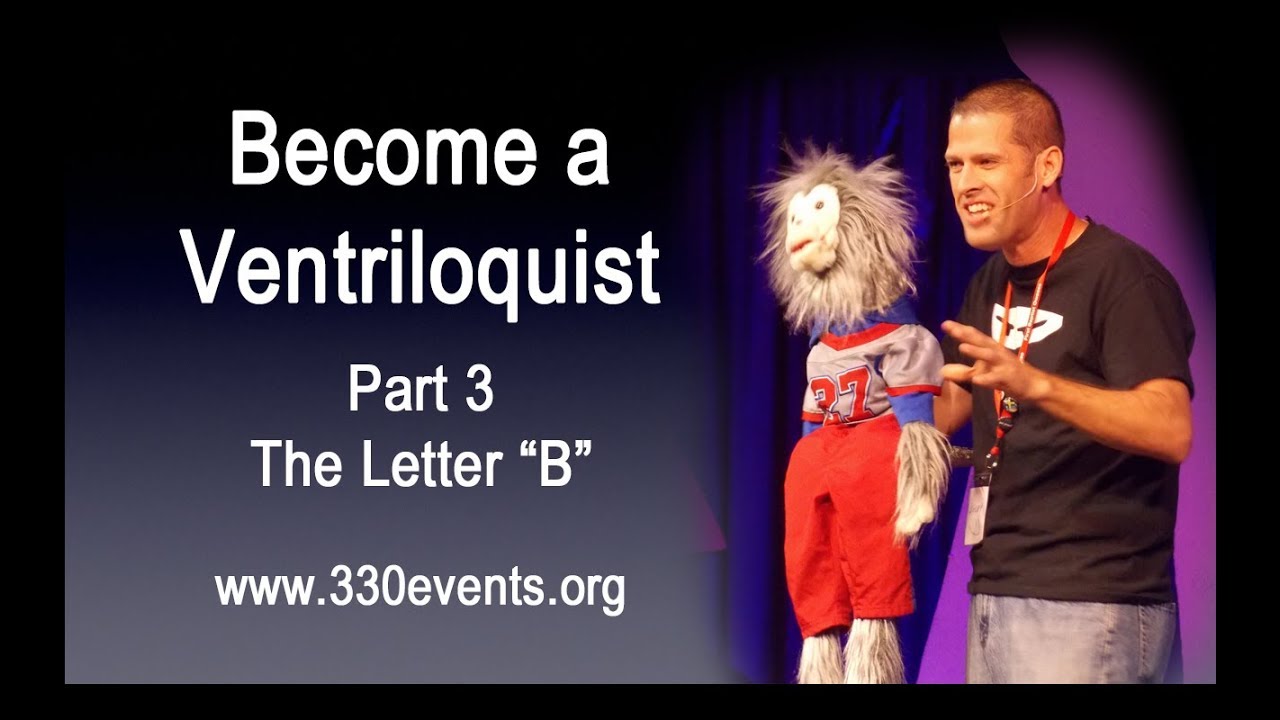 Learn Ventriloquism, Part 3 - The  Letter 