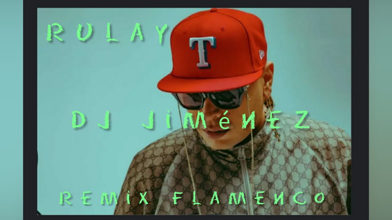 DARELL (RULAY) REMIX FLAMENCO DJ JIMÉNEZ