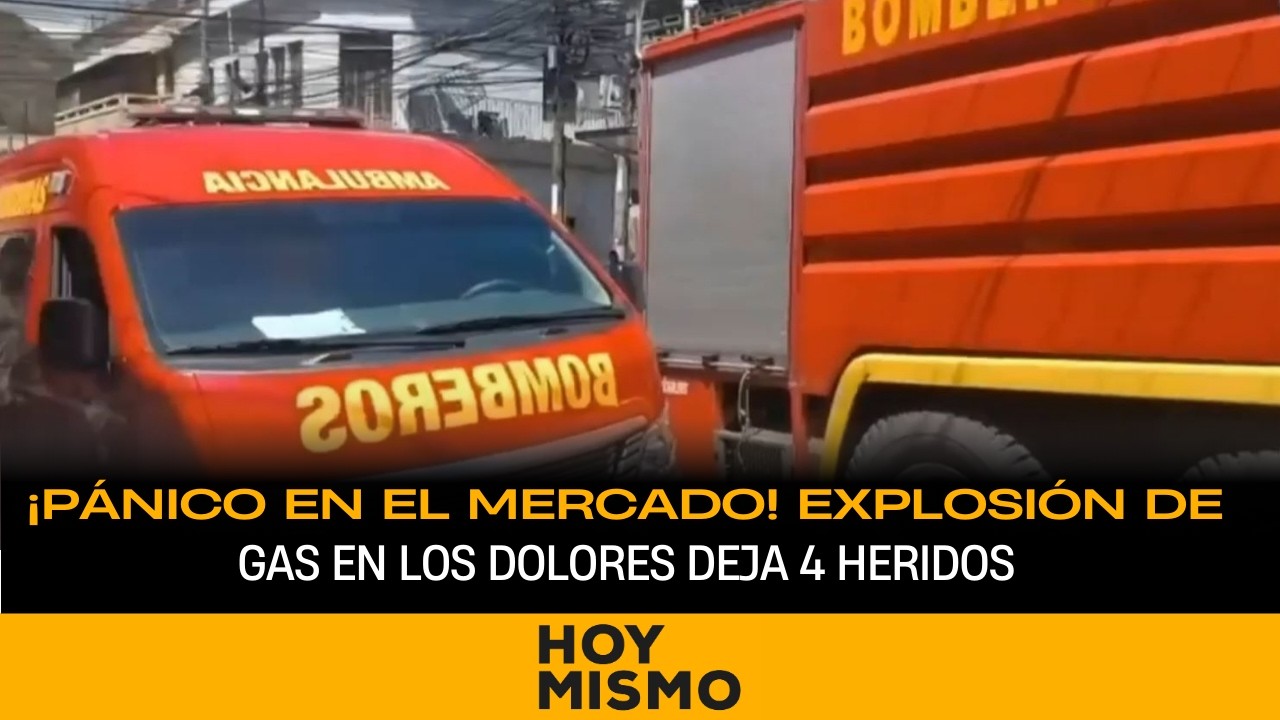 ¡PÁNICO EN EL MERCADO! Explosión de gas en Los Dolores deja 4 heridos