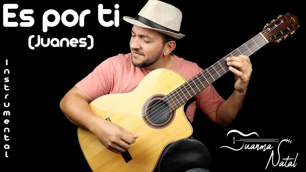 Es por ti (Juanes) INSTRUMENTAL - Juanma Natal - Guitar - Cover - Lyrics
