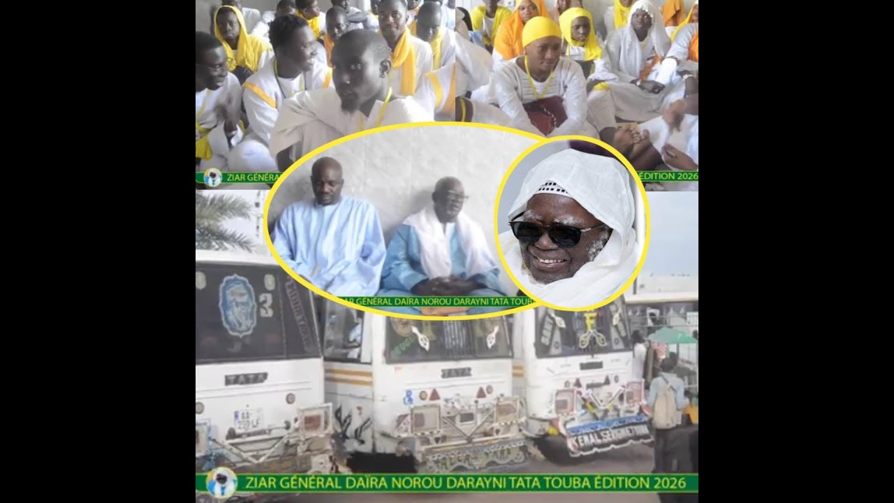ZIAR GÉNÉRAL DAÏRA NOROU DARAYNI TATA TOUBA ÉDITION 2026 AUPRÉS DE S. MOUNTAKH MBACKÉ