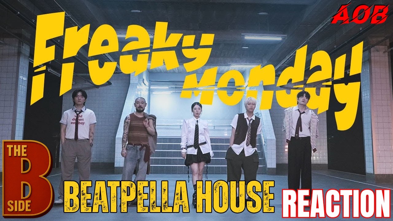 The B Side | Reaction To BEATPELLA HOUSE | Freaky Monday
