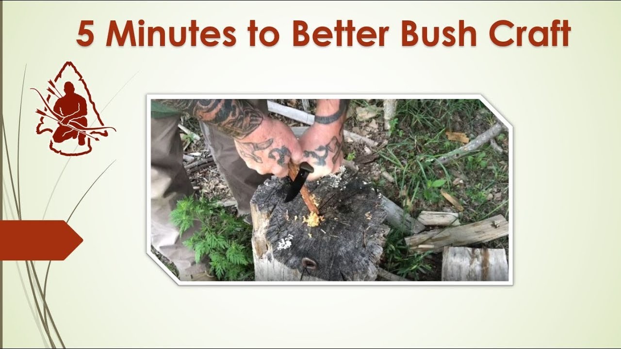 5 Minutes to Better Bushcraft  90 Degree Spine