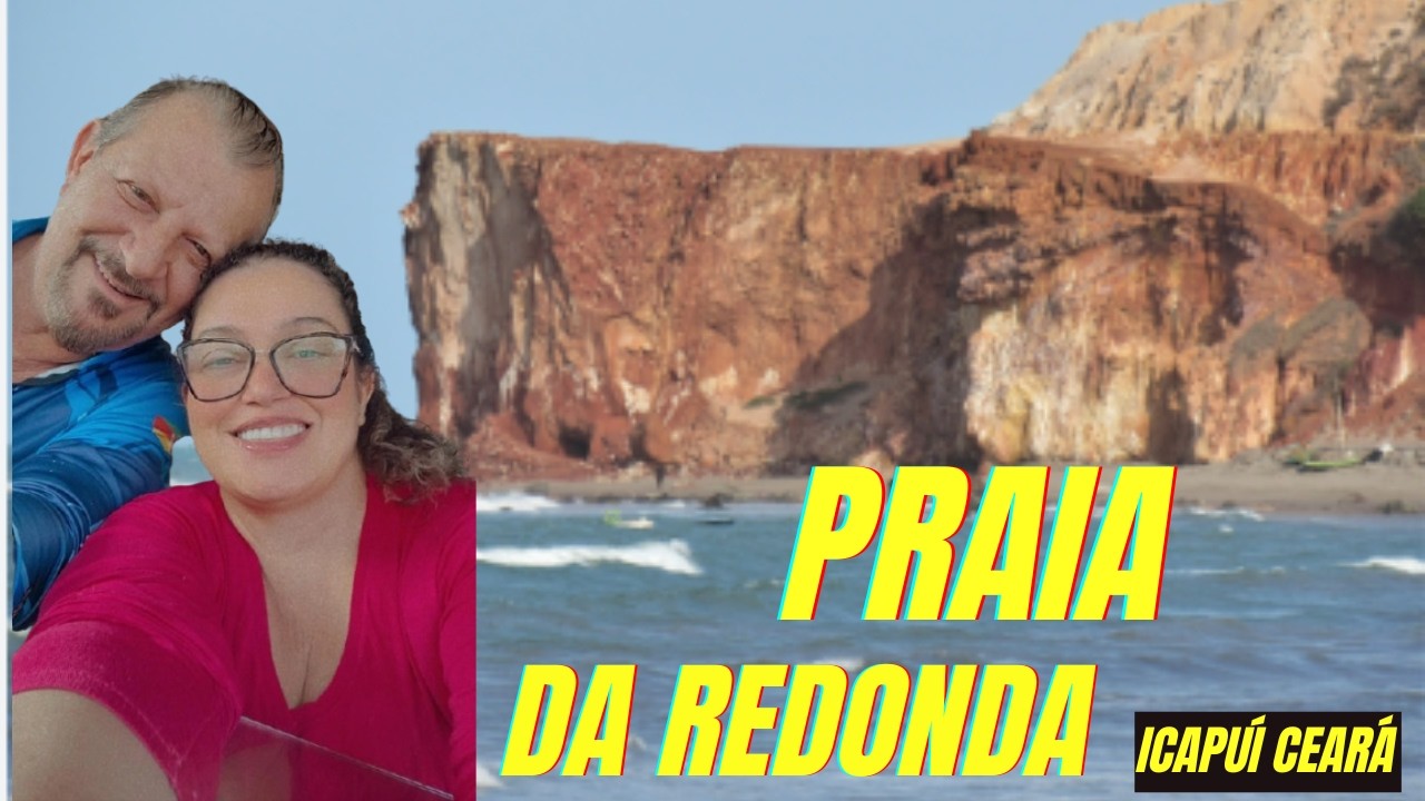 Chegamos na Praia da Redonda – Icapuí CE | Um Paraíso Entre Falésias