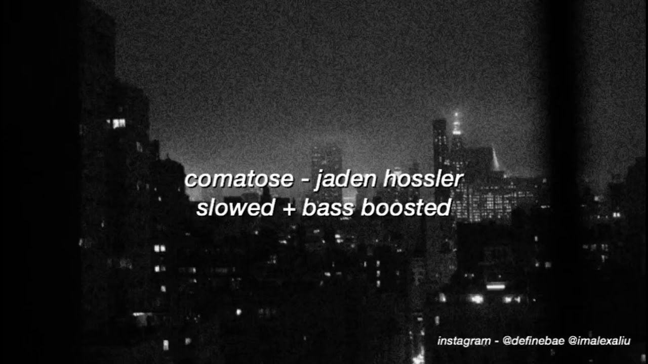comatose - jaden hossler ( slowed + bass boosted )