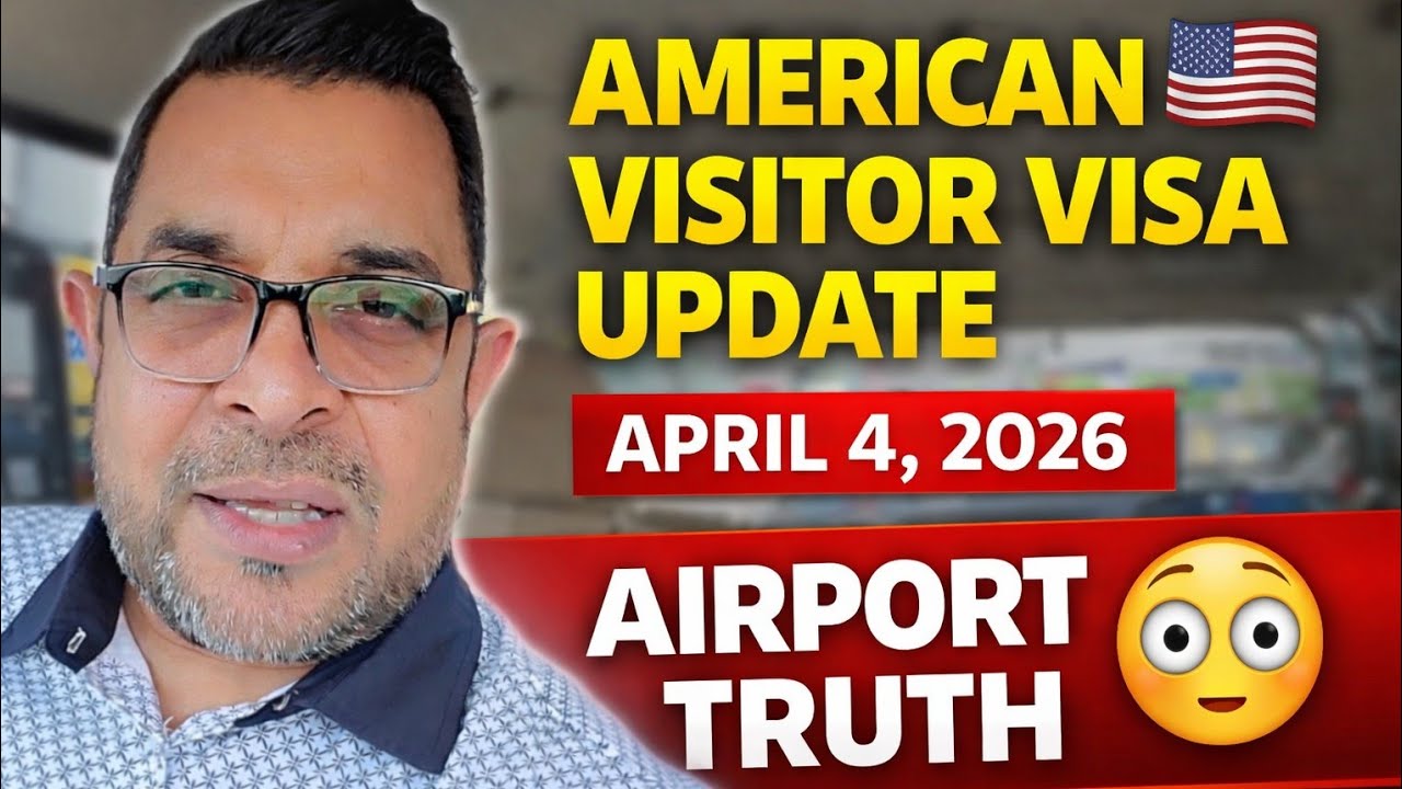 American Visitor Visa Update (April 4, 2026) + Airport Truth No One Is Telling