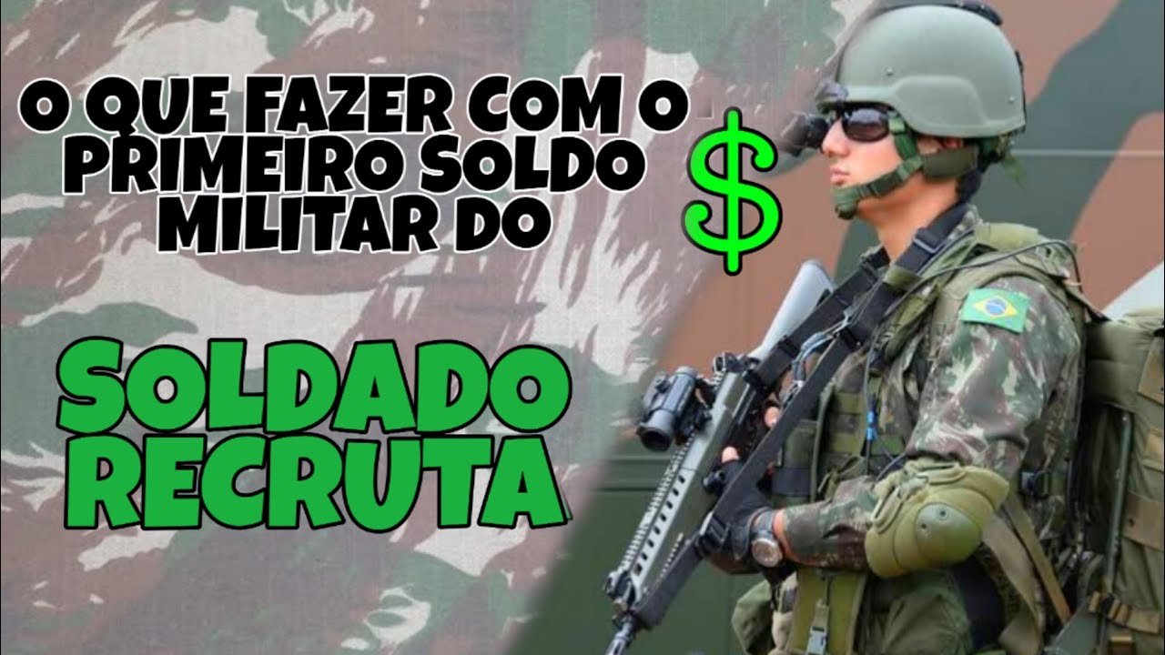 O PRIMEIRO SOLDO DO RECRUTA DO EXÉRCITO BRASILEIRO