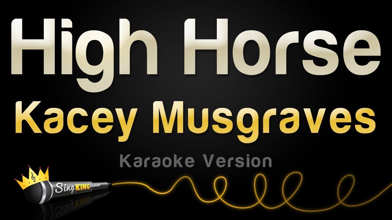 Kacey Musgraves - High Horse (Karaoke Version)