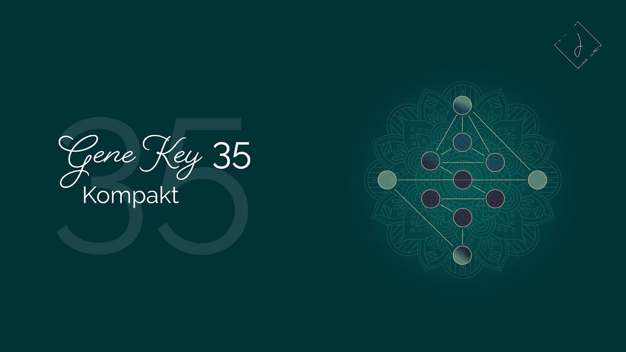 Gene Key 35 | Kompakt erkl&auml;rt - Hunger, Abenteuer, Grenzenlosigkeit