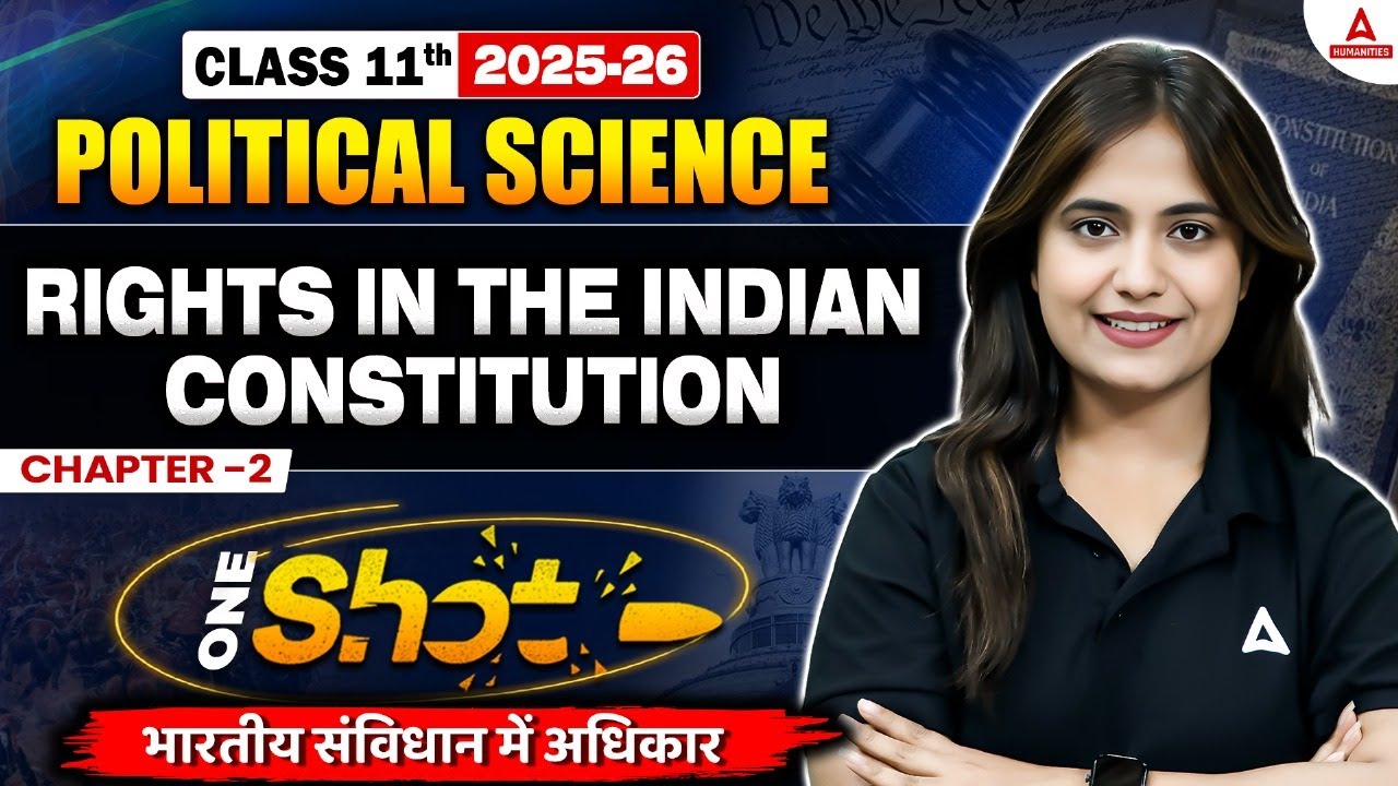 Class 11th Political Science Chapter 2 | Rights in the Indian Constitution One Shot